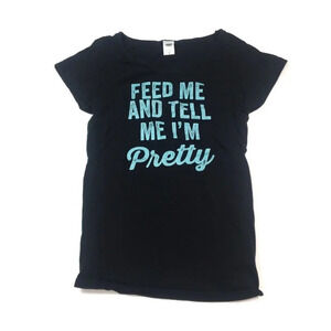 WS257 Feed Me Tell Me I’m Pretty Funny Shirt M